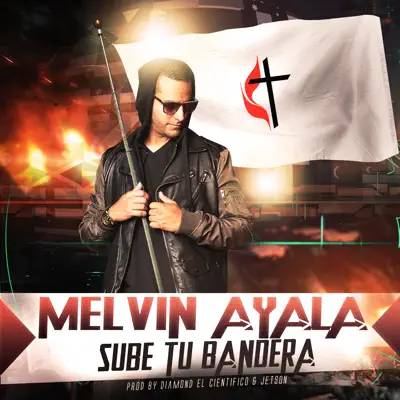 Sube Tu Bandera - Single - Melvin Ayala