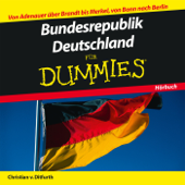 Bunderepublik Deutschland für Dummies: Von Adenauer über Brandt bis Merkel, von Bonn nach Berlin - Christian von Ditfurth