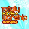 Totally Kids Worship - Everyday album lyrics, reviews, download