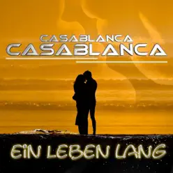 Ein Leben lang - Single - Casablanca Ein Leben lang - Single - Casablanca