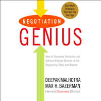 Deepak Malhotra & Max Bazerman - Negotiation Genius: How to Overcome Obstacles and Achieve Brilliant Results at the Bargaining Table and Beyond (Unabridged) artwork