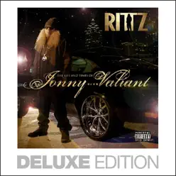 The Life and Times of Jonny Valiant (Deluxe Edition) - Rittz