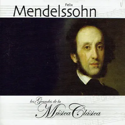 Felix Mendelssohn, Los Grandes de la Música Clásica - Royal Philharmonic Orchestra