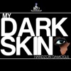 Handzon Damogul - My Dark Skin