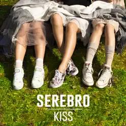Kiss (Radio Edit) - Single - Serebro