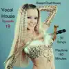 Vocal House (Episode 19) album lyrics, reviews, download