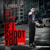 If I Shoot You (Remix) !! (feat. Raekwon, Havoc & Consequence) - Single album lyrics, reviews, download