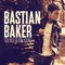 Give Me Your Heart - Bastian Baker lyrics