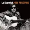 Lo Esencial José Feliciano album lyrics, reviews, download