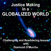 Rev. Diarmuid O'Murchu - Justice Making in a Globalized Wowld: Challenging and Bewildering Issues artwork