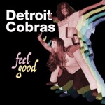 Detroit Cobras - Feel Good