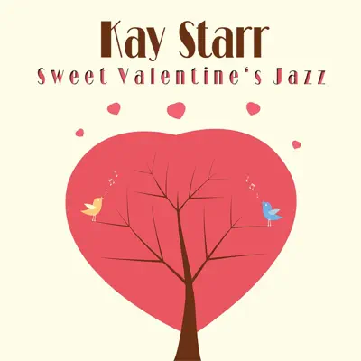 Sweet Valentine's Jazz - Kay Starr Sweet Valentine's Jazz - Kay Starr