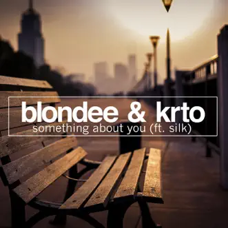 Something About You (Club Mix) [feat. Silk] by Blondee & KRTO song reviws