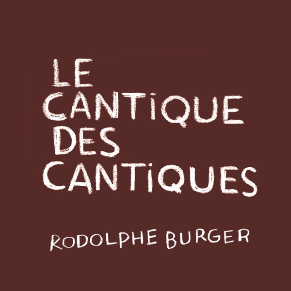 Le cantique des cantiques (feat. Ruth Rosenthal, Rayess Bek, Yves Dormoy, Mehdi Haddab & Julien Perraudeau) - EP - Rodolphe Burger