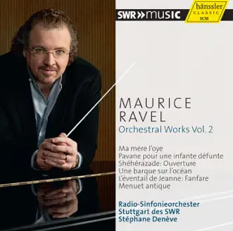 Ravel: Orchestral Works, Vol. 2 by Stuttgart Radio Symphony Orchestra & Stéphane Denève album reviews, ratings, credits