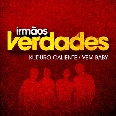 Kuduro Caliente / Vem Baby - Single - Irmãos Verdades