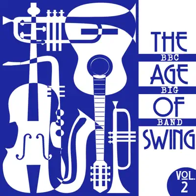 The Age of Swing, Vol. 2 - BBC Big Band The Age of Swing, Vol. 2 - BBC Big Band