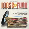 Loose the Funk - Rarities From the Jewel/Paula Vaults