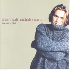 Tuhat yötä by Samuli Edelmann album reviews, ratings, credits