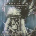 Original Old Style Hand Drum Songs, Vol. 3