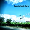 Hawaiian Smoke Stacks - EP