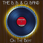 On the Beat - The B. B. & Q. Band