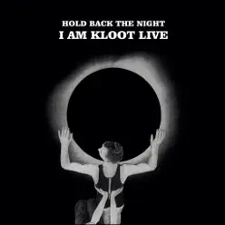 Hold Back the Night: I Am Kloot (Live) [Deluxe Edition] - I Am Kloot