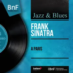 À Paris (feat. Nelson Riddle and His Orchestra) [Mono Version] - EP - Frank Sinatra