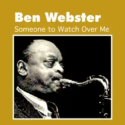 Someone to Watch over Me - Ben Webster