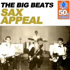 Sax Appeal (Remastered) - Single by The Big Beats album reviews, ratings, credits