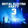 Stream & download Royal Electro Party 3