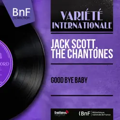 Good Bye Baby (Mono Version) - EP - Jack Scott