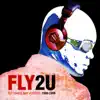 Stream & download Fly 2 U