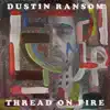 Thread on Fire - EP album lyrics, reviews, download