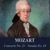 Mozart - Concerto No. 21 - Sonata No. 43 album lyrics, reviews, download