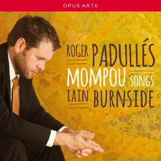 Mompou Songs by Roger Padulles & Iain Burnside album reviews, ratings, credits