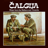 Music from the Balkans and Anatolia No. 1 - Calgija