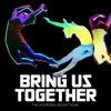 Bring Us Together (Deluxe Version), 2014