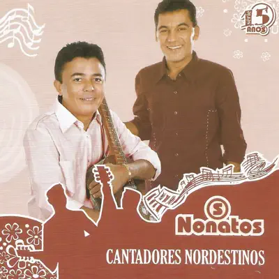 Cantadores Nordestinos - Os Nonatos Cantadores Nordestinos - Os Nonatos