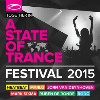 A State of Trance Festival 2015 (Mixed by Heatbeat, MaRLo, Jorn van Deynhoven, Mark Sixma, Ruben de Ronde & Rodg) by Various Artists album reviews, ratings, credits