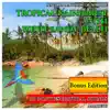 Natural Sounds of Nature: Tropical Rainforest with White Sandy Beach: Bonus Edition album lyrics, reviews, download