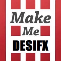 Desifx - Make Me