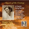 Singers of the Century: Maggie Teyte – A French Song Recital