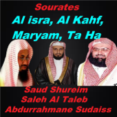 Sourates Al Isra, Al Kahf, Maryam, Ta Ha (Quran) - Abdurrahmane Sudaiss, Saleh Al Taleb & الشيخ سعود الشريم