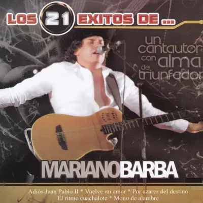 Los 21 Éxitos De... - Mariano Barba