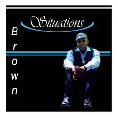Situations by Brown album reviews, ratings, credits