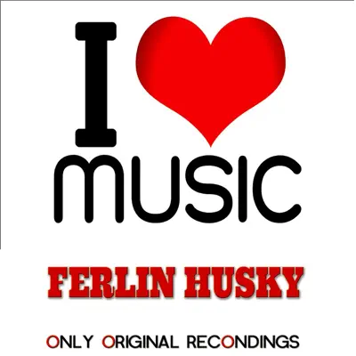 I Love Music - Ferlin Husky