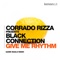 Give Me Rhythm (Samir Maslo Remix) - Corrado Rizza & Black Connection lyrics