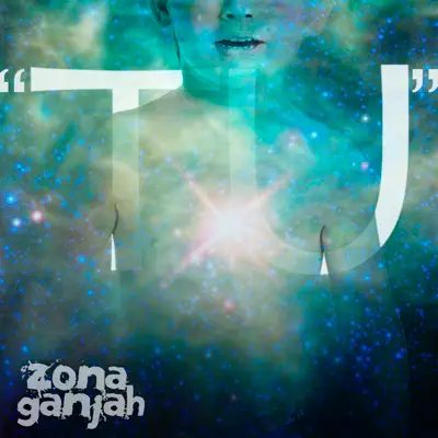 Tu - Single - Zona Ganjah