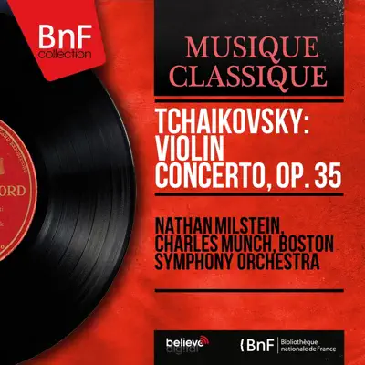 Tchaikovsky: Violin Concerto, Op. 35 (Mono Version) - Nathan Milstein Tchaikovsky: Violin Concerto, Op. 35 (Mono Version) - Nathan Milstein